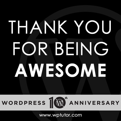 thanks for awesome wordpress 10 Year WordPress Anniversary