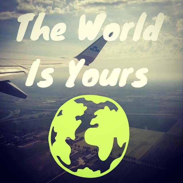 “The World Is Yours” #Quote #Earth #Travel# Success #Flight #KLM